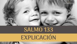 Salmo 133 explicación.
