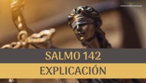 Salmo 142 Explicación.