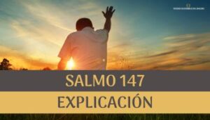 Salmo 147 explicación.