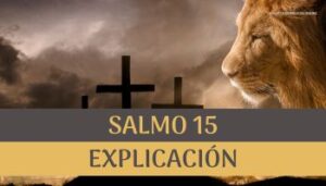 Salmo 15 Explicación.