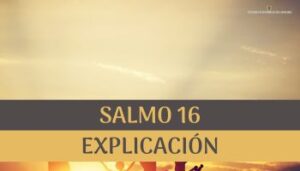 Salmo 16 explicación.