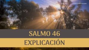 Salmo 46 explicación.