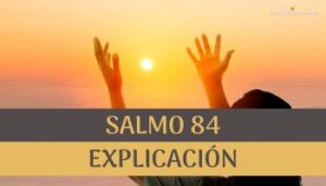 Salmo 84 explicación.