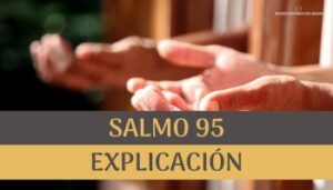 Salmo 95 explicación.