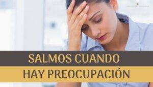Salmos Cuando hay Preocupación
