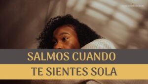 Salmos Cuando te Sientes Sola