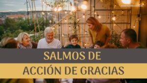 Salmos de Acción de Gracias.