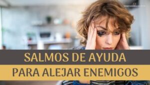Salmos de Ayuda para Alejar Enemigos