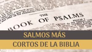 Salmos más cortos de la Biblia.