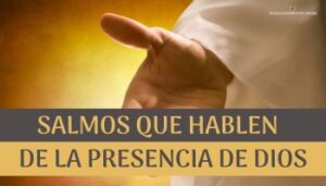 salmos que hablen de la presencia de dios