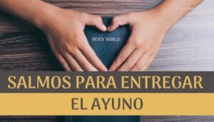 salmos para entregar el ayuno.